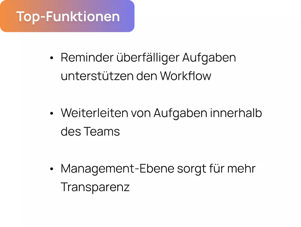 Aufzählung von Topfunktionen des Aufgabenmanagements wie Reminder überfälliger Aufgaben oder automatisches Weiterleiten von Aufgaben.   